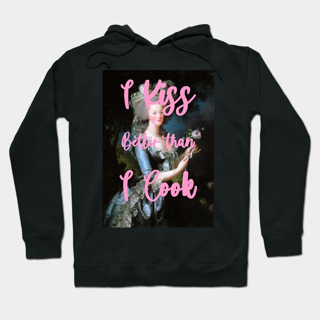 I kiss better than i cook by Marie-Antoinette Hoodie by ghjura